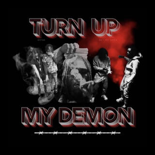 Turn Up My Demon