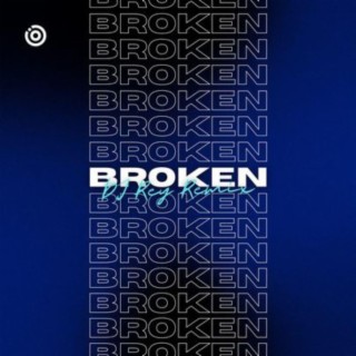 Broken (DJ Rey Remix)