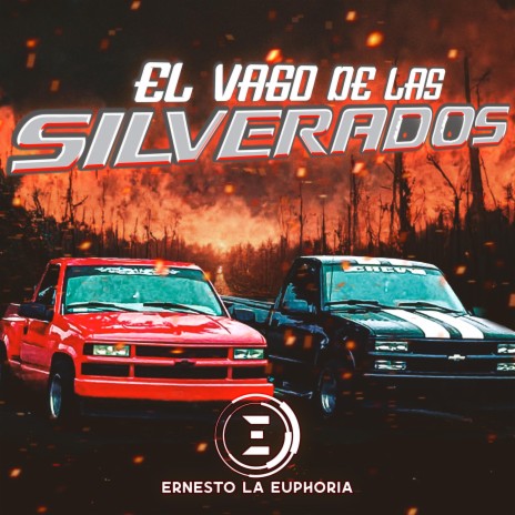 EL VAGO DE LAS SILVERADOS (ERNESTO LA EUPHORIA) | Boomplay Music