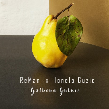 Galbena Gutuie ft. Ionela Guzic | Boomplay Music