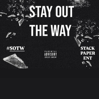 Stay Out The Way