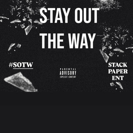 Stay Out The Way | Boomplay Music