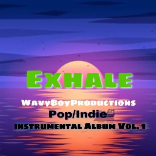 Exhale Pop & Indie Instrumental Album, Vol. 1