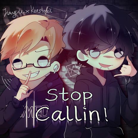 STOP CALLIN! ft. kets4eki & wasty