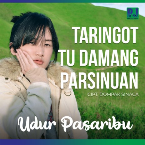 Taringot tu Damang Parsinuan ft. Udur Pasaribu | Boomplay Music