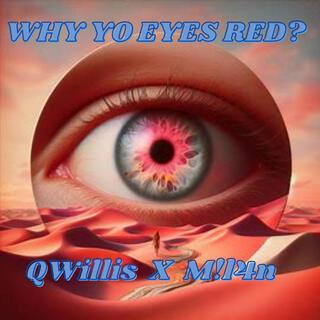 Why Yo Eyes Red?