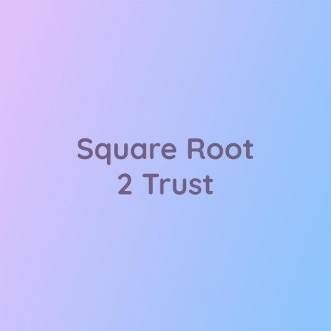 Square Root 2 Trust | Boomplay Music