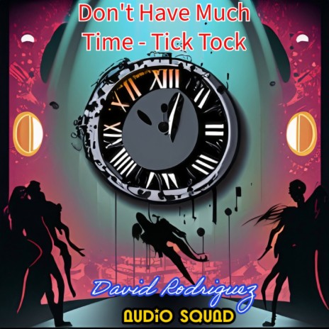 Don't Have Much Time - Tick Tock | Boomplay Music