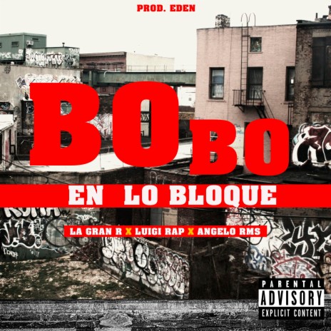 Bobo en lo Bloque ft. Angelo Rms & Luigi Rap | Boomplay Music
