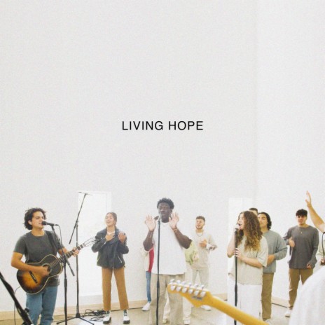 Living Hope ft. Essential Worship