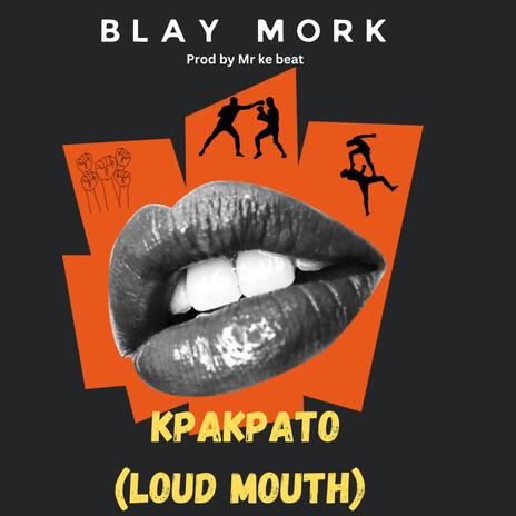 Kpakpato(Loud Mouth) | Boomplay Music