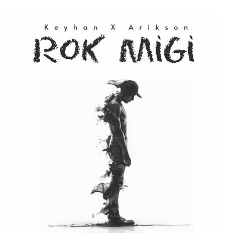 Rok Migi ft. Keyhan | Boomplay Music