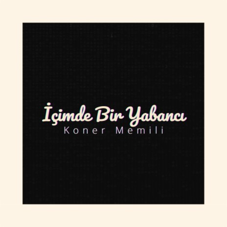 İçimde Bir Yabancı | Boomplay Music