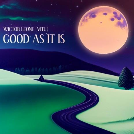 Good as It Is (feat. Wictor Leone) | Boomplay Music