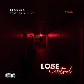 Lose Control (6AM) (feat. Sara Hunt)