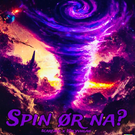 Spin or na ? ft. 10k.yvngan | Boomplay Music