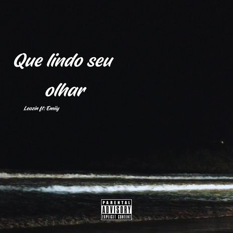 Que Lindo Seu Olhar ft. Emiiiy | Boomplay Music