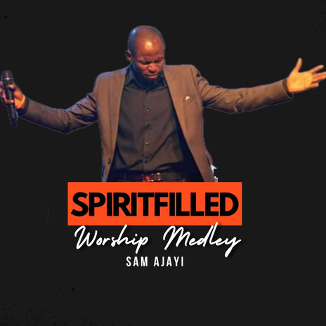 Spiritfilled Worship Medley | Boomplay Music