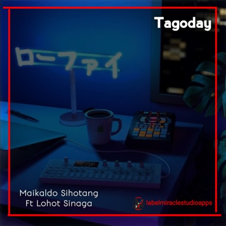 Tagoday ft. Lohot Sinaga | Boomplay Music