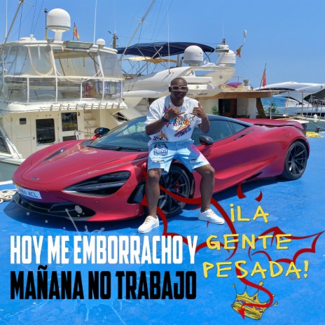 Hoy Me Emborracho y Mañana No Trabajo | Boomplay Music