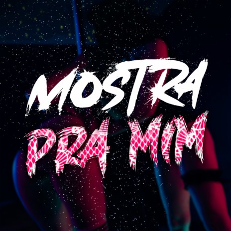 MTG MOSTRA PRA MIM ft. Dj leo bala & MC DTRÊS | Boomplay Music