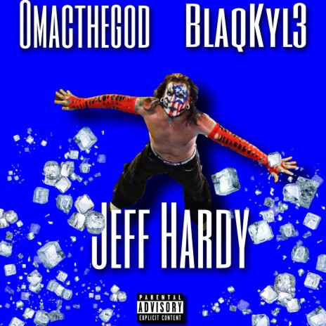 Jeff Hardy ft. BlaqKyl3