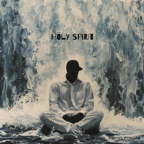 Holy Spirit | Boomplay Music