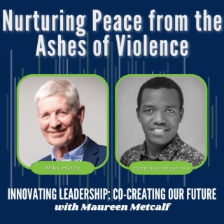 S9-Ep48: Nurturing Peace from the Ashes of Violence