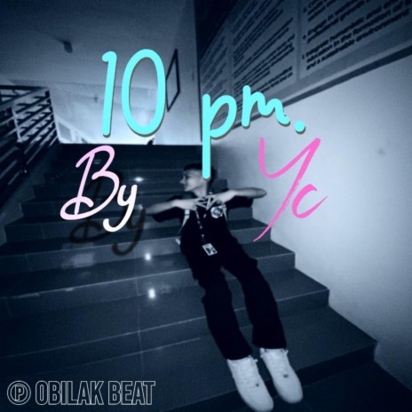 10 Pm. ft. Yc | Boomplay Music