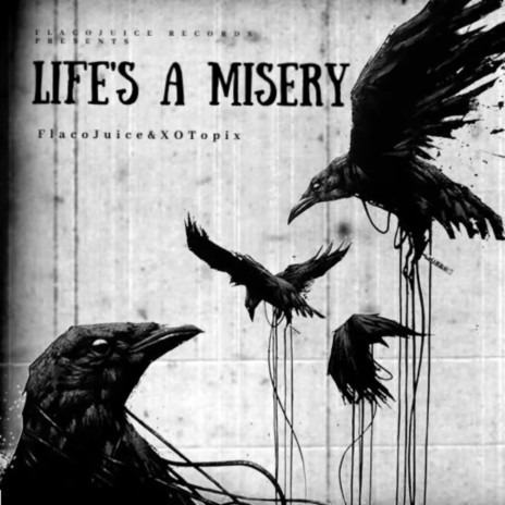 Life's A Misery ft. XO Topix | Boomplay Music