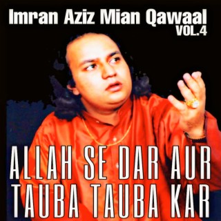 Allah Se Dar Tauba Tauba Kar, Vol.4