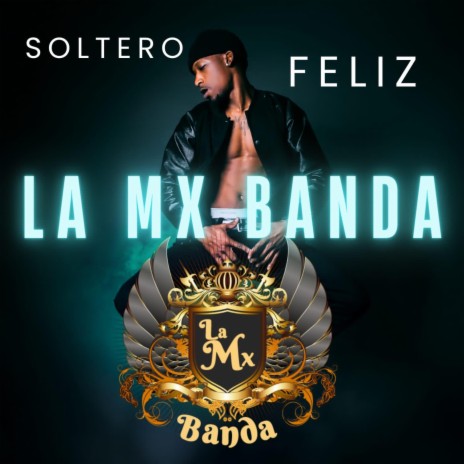 Soltero Feliz | Boomplay Music