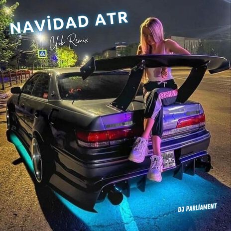 NAVİDAD ATR (Club Remix) | Boomplay Music