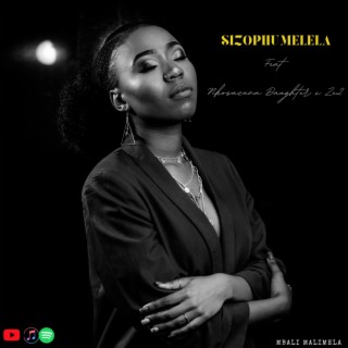 Sizophumelela ft. Nkosazana Daughter & Ze2 lyrics | Boomplay Music