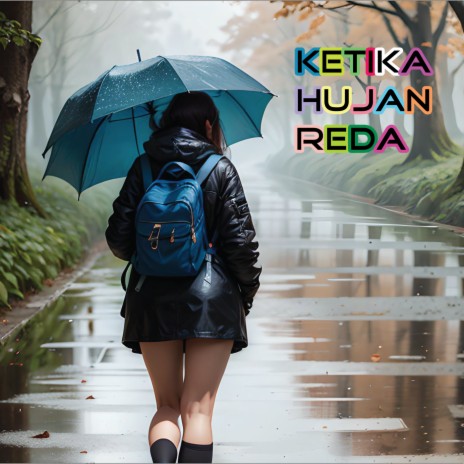 Ketika Hujan Reda | Boomplay Music