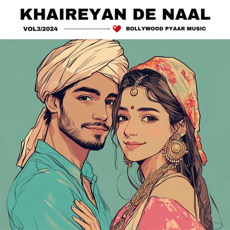 khaireyan de naal | Boomplay Music