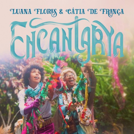 Encantarya ft. Luana Flores | Boomplay Music