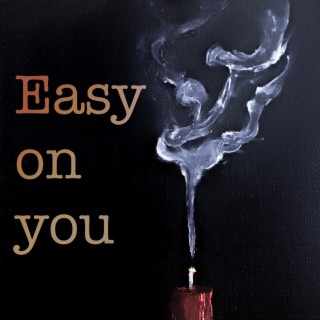Easy On You lyrics | Boomplay Music