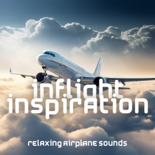 Inflight Inspiration: Relaxing Airplane Sounds