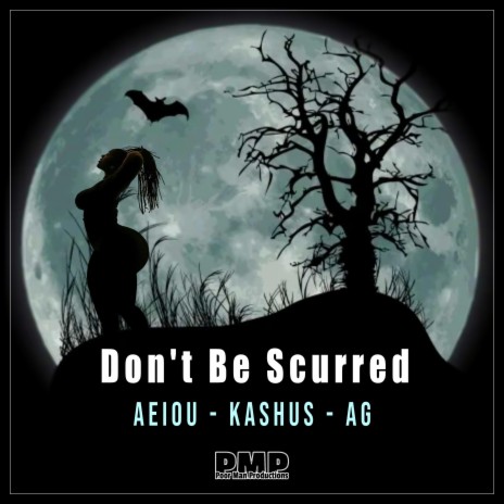 Don't be Scurred ft. AEIOU & Kashus | Boomplay Music
