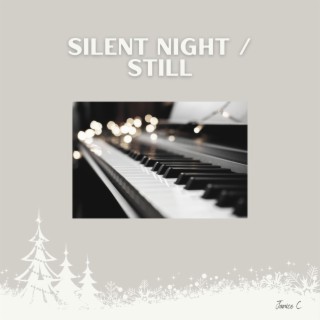 Silent Night / Still