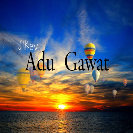 Adu Gawat | Boomplay Music