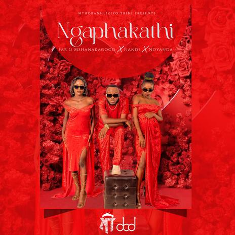 Ngaphakathi ft. Noyanda & Nandi | Boomplay Music