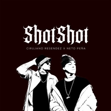 Shot Shot ft. Neto Peña | Boomplay Music