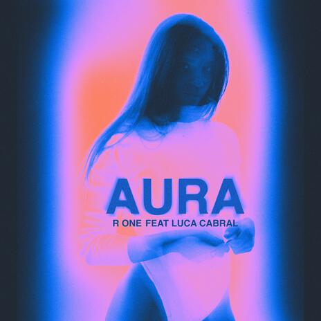 Aura ft. Luca Cabral | Boomplay Music