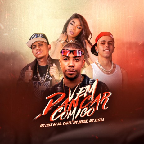 Vem Dançar Comigo ft. MC Xenon, MC Stella & CJota | Boomplay Music