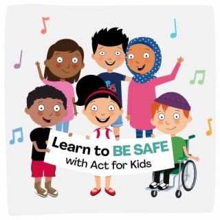 Learn to Be Safe with Act for Kids