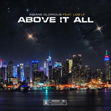 ABOVE IT ALL ft. LOS LF | Boomplay Music