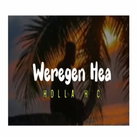 Weregen Hea | Boomplay Music