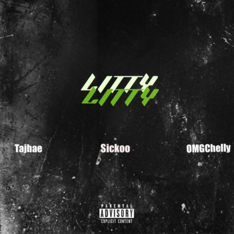 LITTY ft. Tajhae & OMGChelly | Boomplay Music